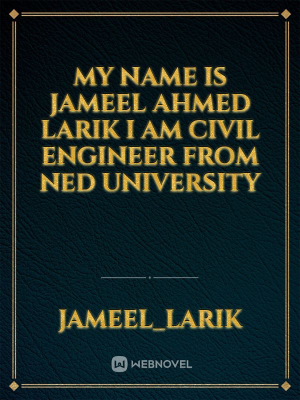 My name Is Jameel Ahmed larik I am civil engineer from NED University Book