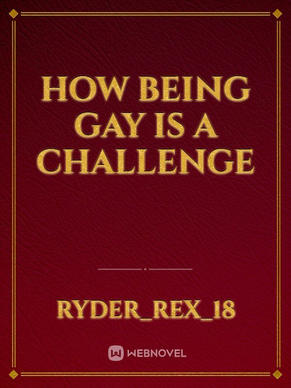 How Being Gay Is A Challenge