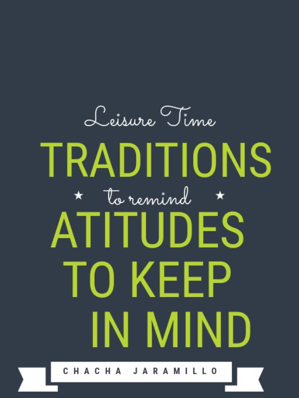 Leisure Time: Traditions to remind, Attitudes to keep in Mind