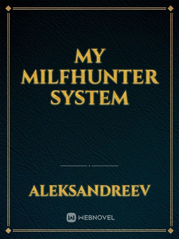 My Milfhunter System