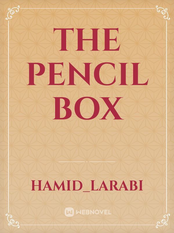 The pencil box