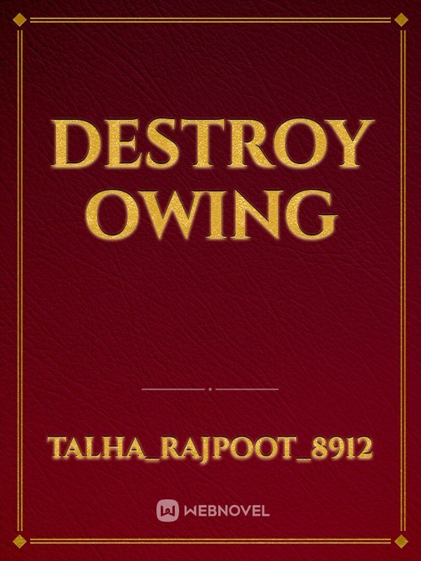 Destroy owing