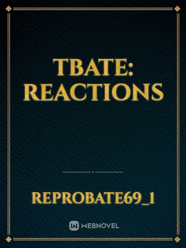 TBATE: Reactions Book