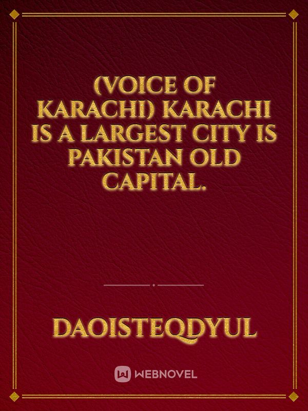 (Voice of Karachi) Karachi is a largest city is Pakistan old capital.