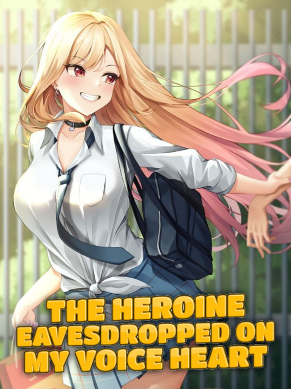 The Heroine Eavesdropped on My Voice Heart Book
