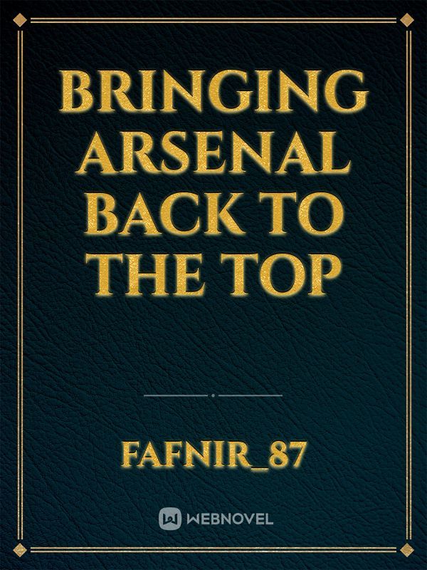 Bringing Arsenal back to the top