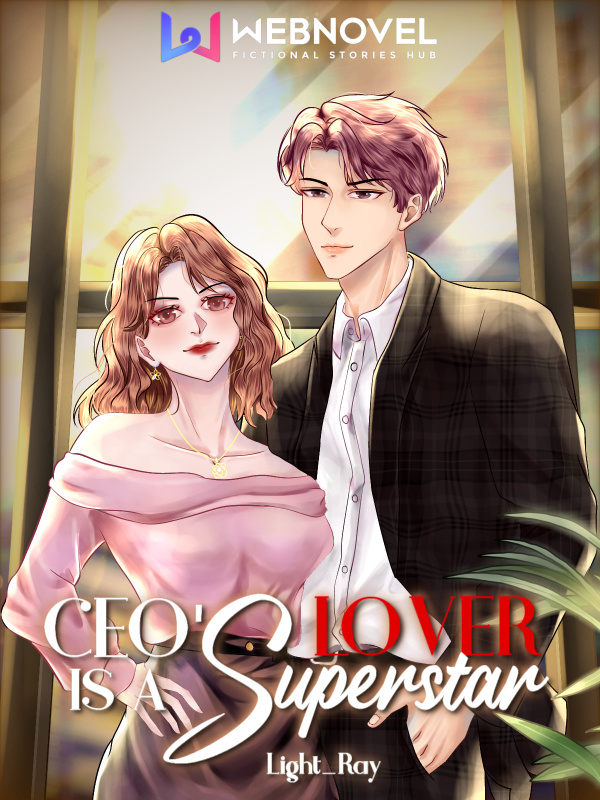 CEO's Lover Is A Superstar