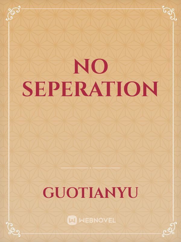 No seperation