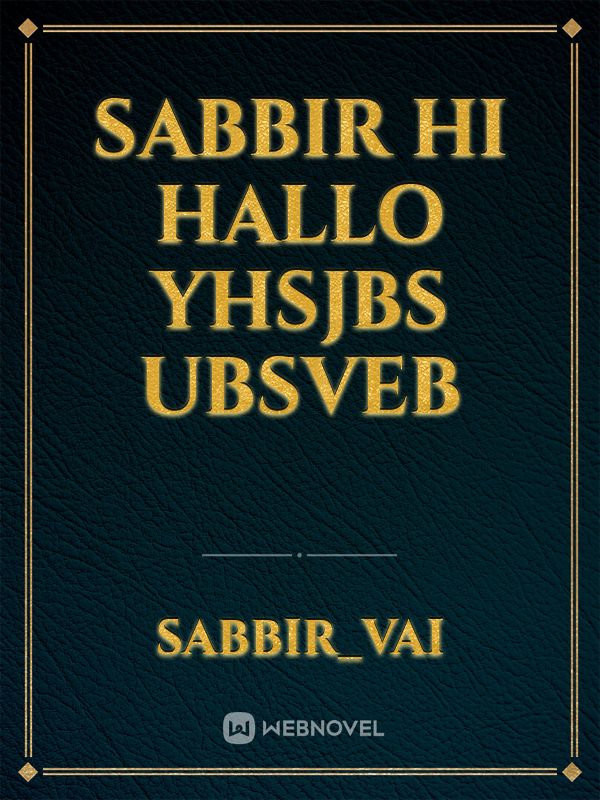 sabbir hi hallo yhsjbs ubsveb Book