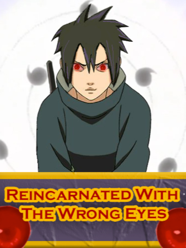 Naruto: Reborn As An Uchiha With The Wrong Eyes Book