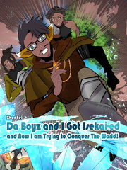 Da Boyz and I Got Isekai-ed and Now I am Trying to Conquer The World! Book