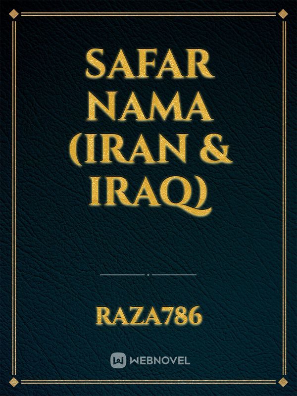 SAFAR NAMA (IRAN &  IRAQ)