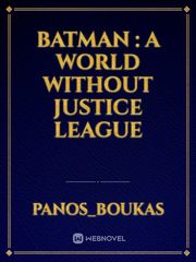Batman : A world without Justice League Book
