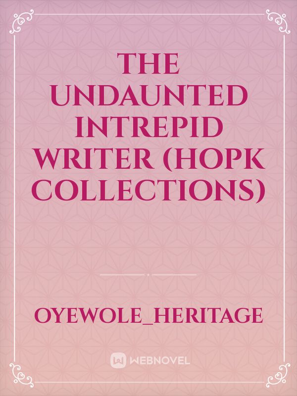 The undaunted intrepid writer (Hopk collections) Book