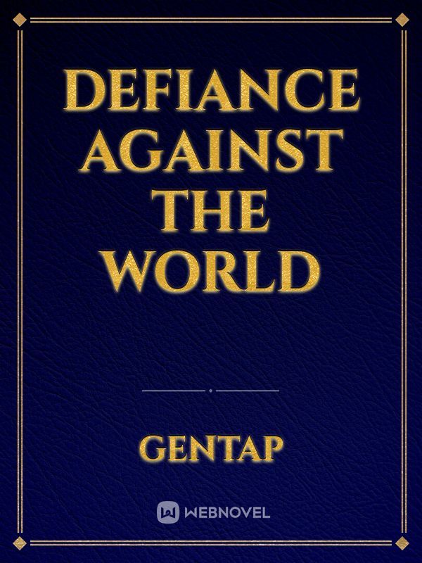 Defiance Against the World