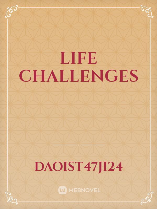 Life challenges