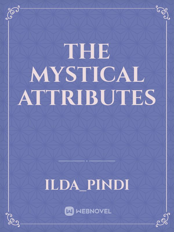 The Mystical Attributes