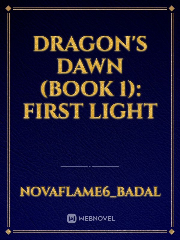 Dragon's Dawn (Book 1): First Light Book