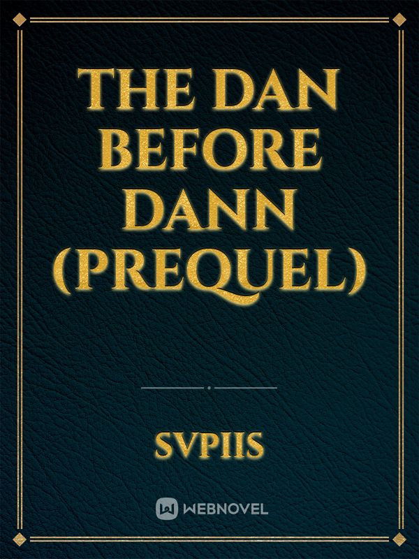 The Dan before Dann (prequel) Book