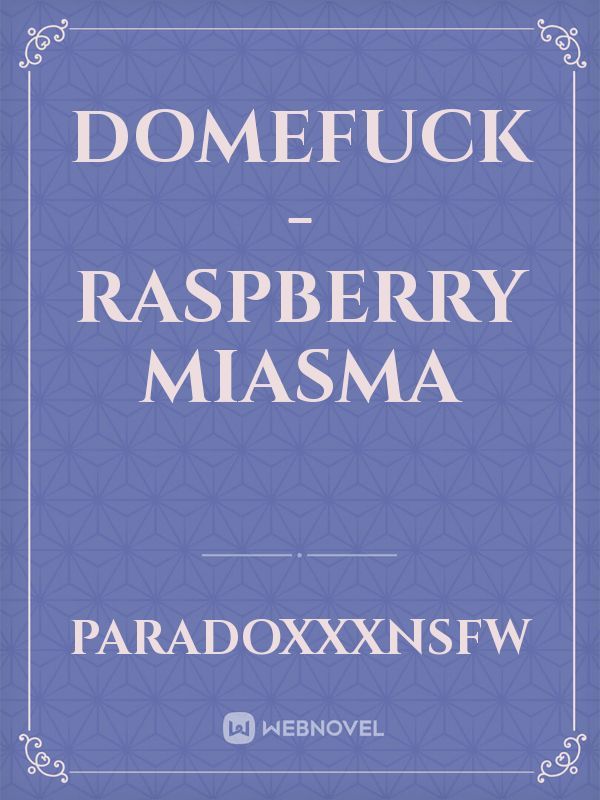 DomeFuck - Raspberry Miasma
