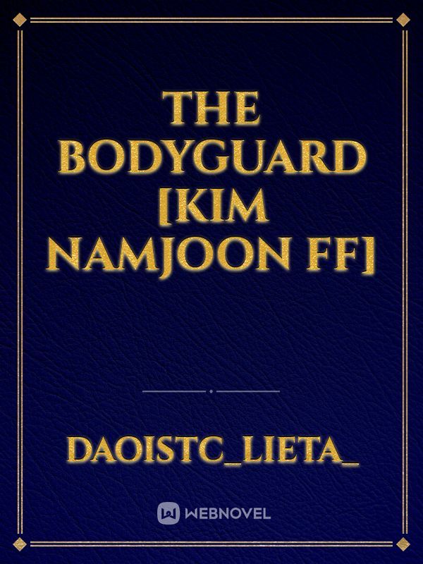 The Bodyguard [Kim Namjoon FF]