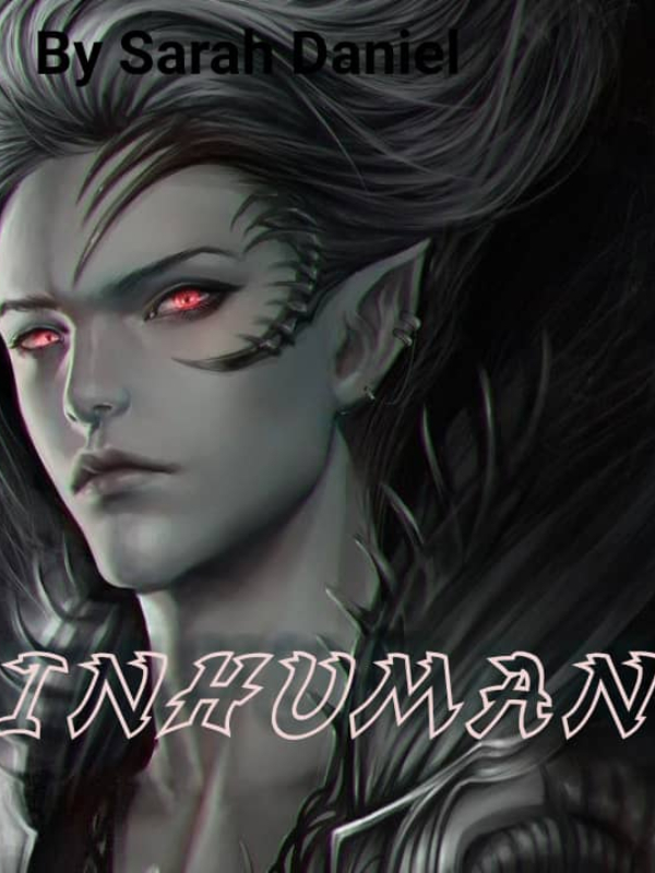 INHUMAN. old version (new version Now Available on Webnovel)