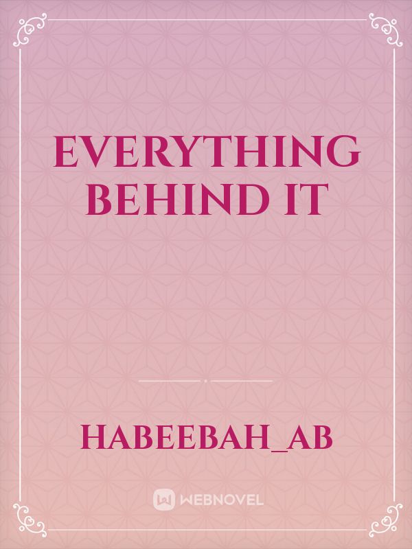 Everything behind it Book
