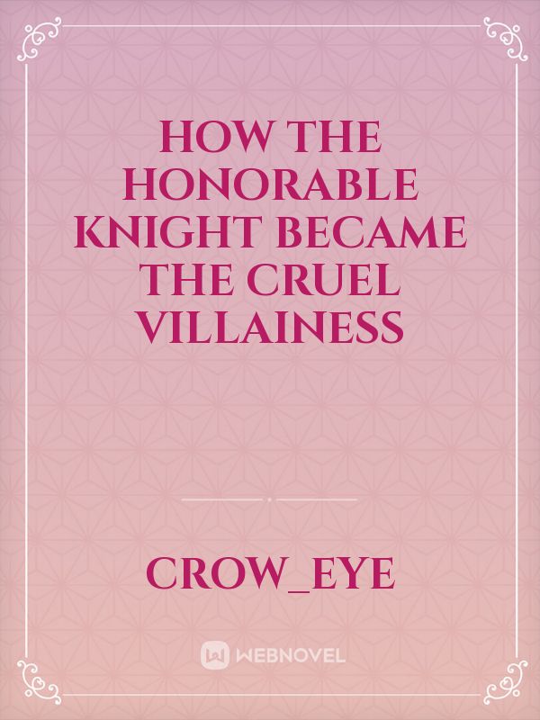 How the Honorable Knight became the Cruel Villainess Book