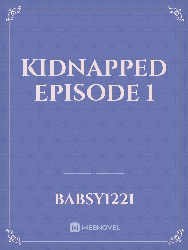 Kidnapped Episode 1 Book