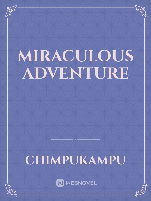 Miraculous Adventure