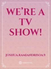 We’re a TV Show! Book