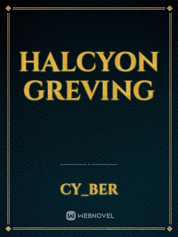 Halcyon greving