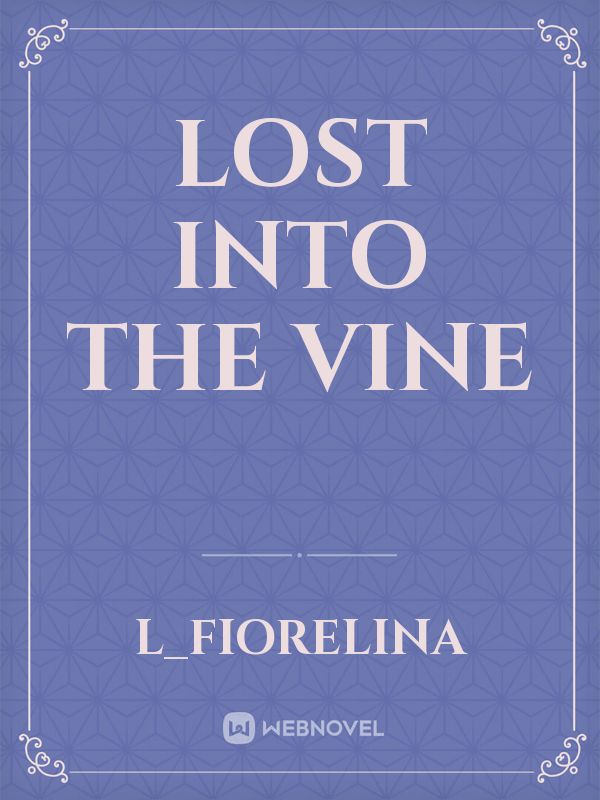 Lost Into The Vine Book