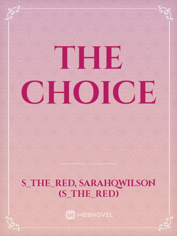 The Choice section 1