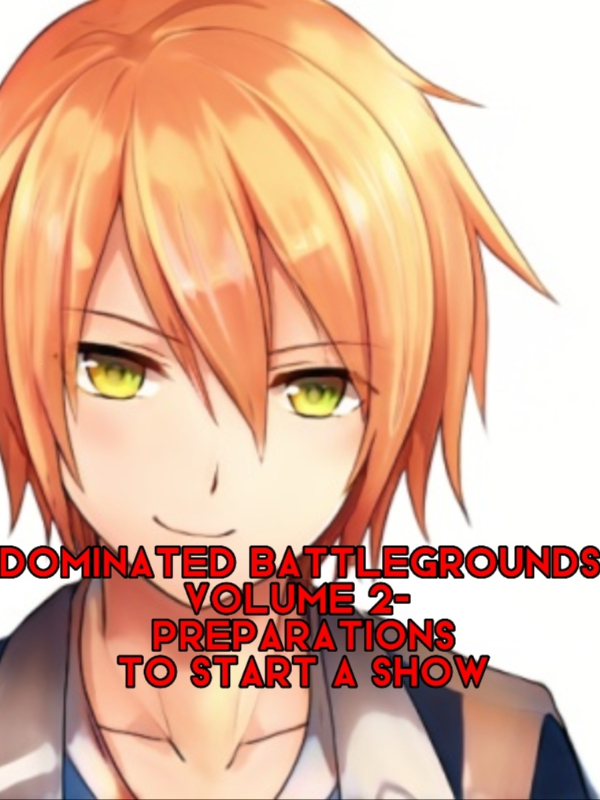 Dominated Battlefield: Volume 2- Preparations To Start A Show