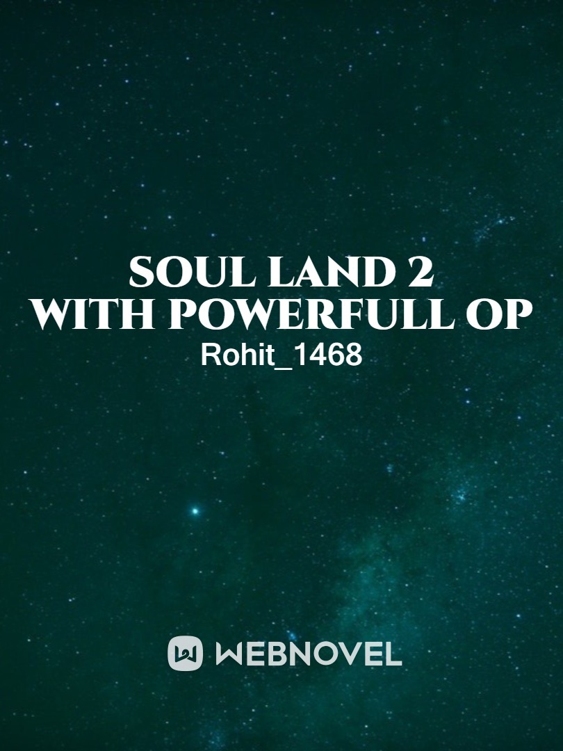 SOUL LAND 2 WITH POWERFULL OP
