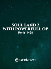 SOUL LAND 2 WITH POWERFULL OP Book