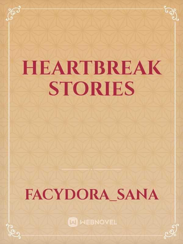 Heartbreak stories
