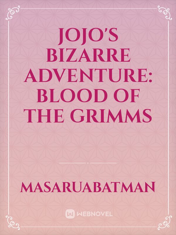 JoJo's Bizarre Adventure: Blood of the Grimms Book