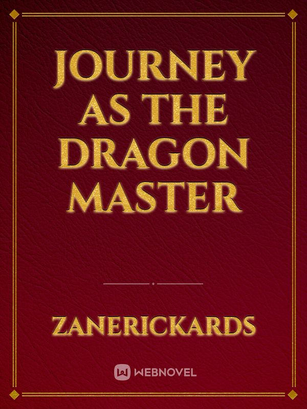 Journey As The Dragon Master