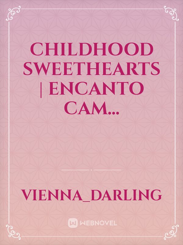 Childhood Sweethearts | Encanto Cam... Book