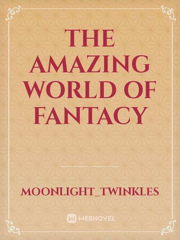 The amazing World of fantacy