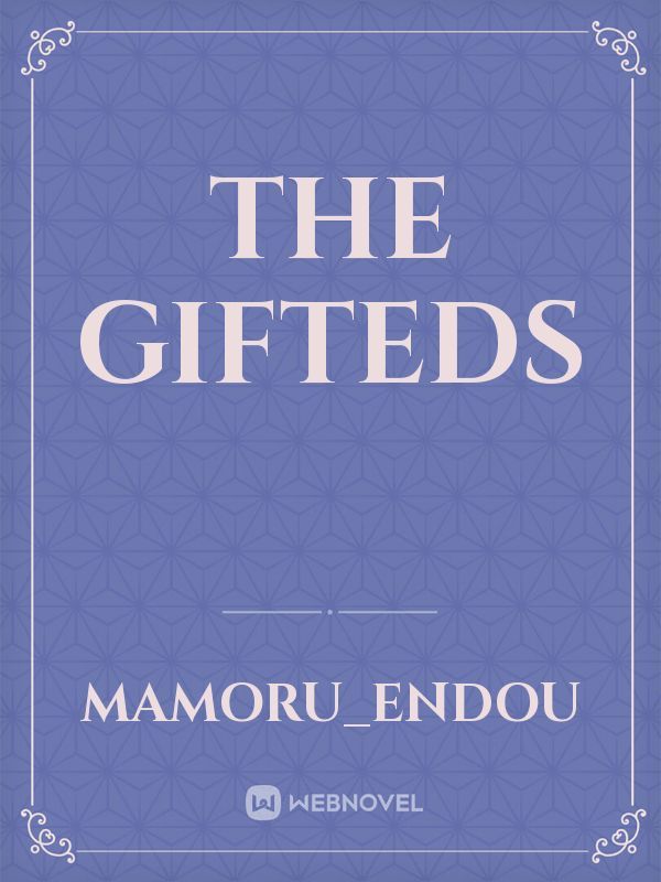 The Gifteds