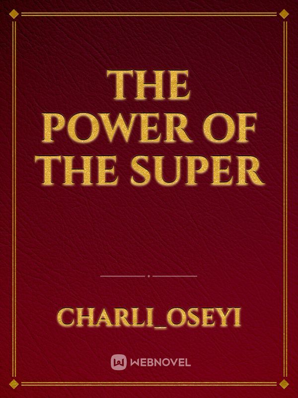 The power of the super