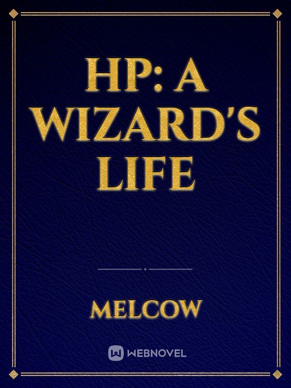 HP: A Wizard's Life