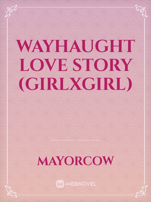 Wayhaught love story (girlxgirl)