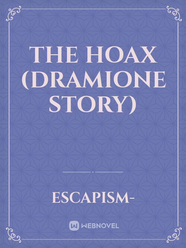 The Hoax (Dramione Story) Book