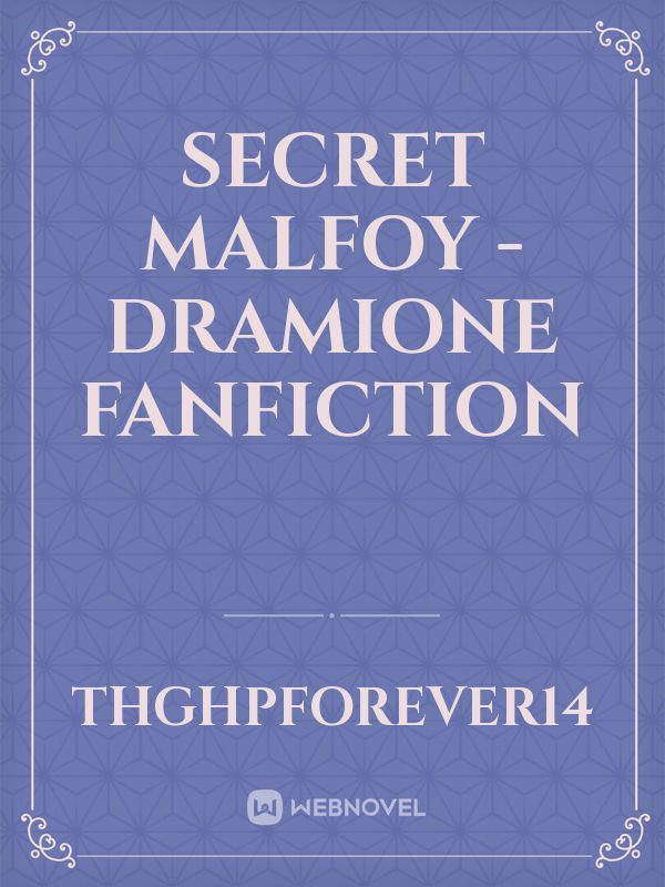 Secret Malfoy - Dramione fanfiction