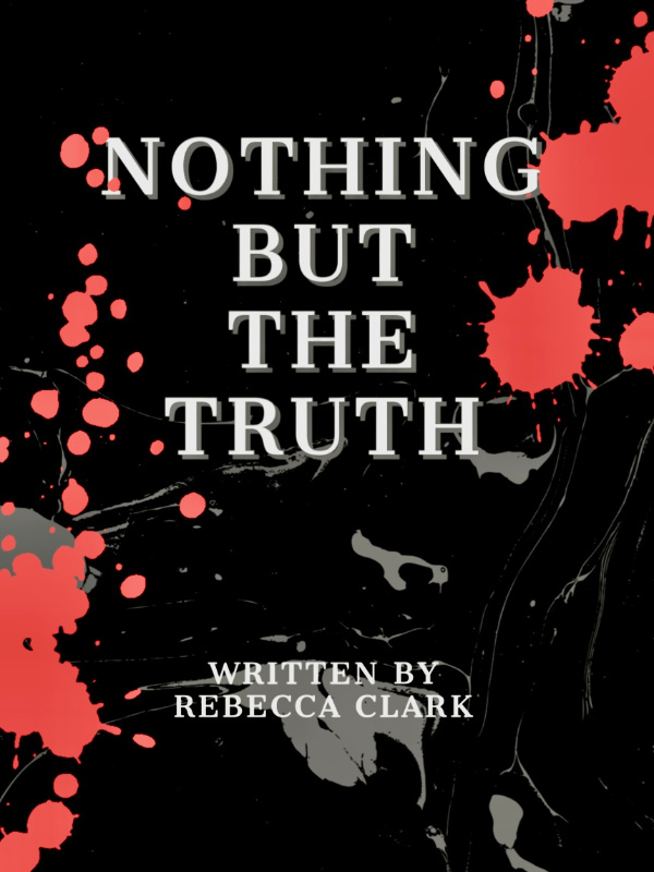 Nothing But The Truth (Book 1)
