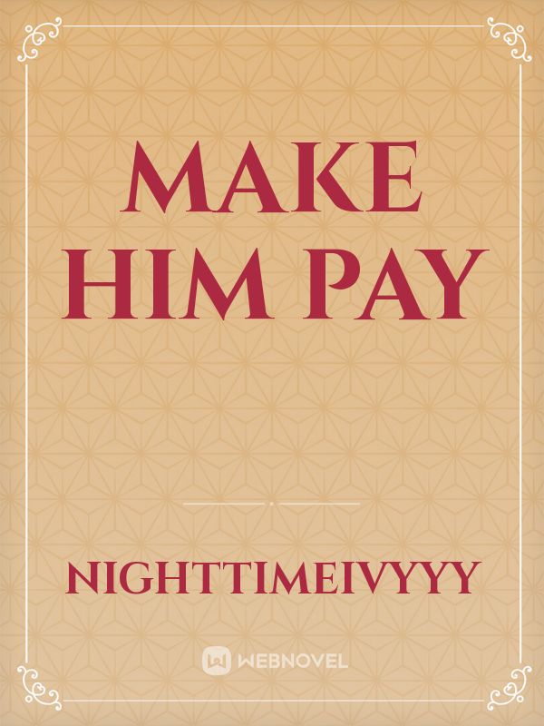 Make Him Pay